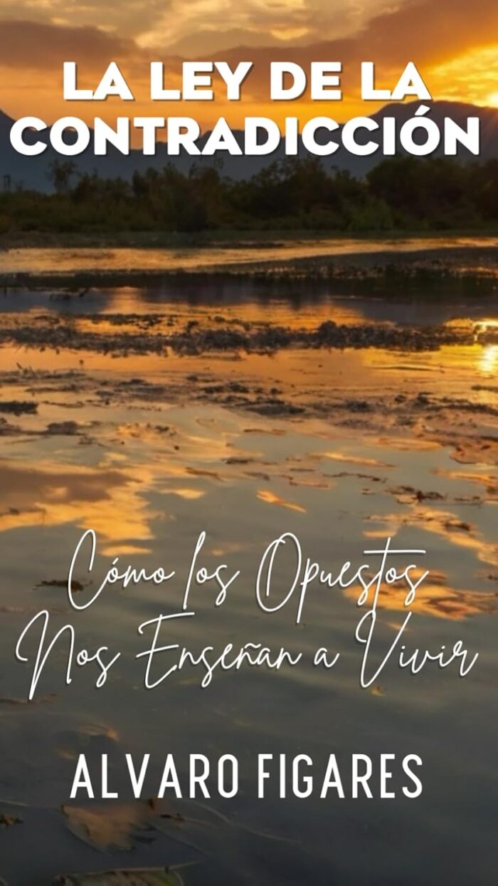 La Ley de la Contradicción: Cómo los Opuestos Nos Enseñan a Vivir