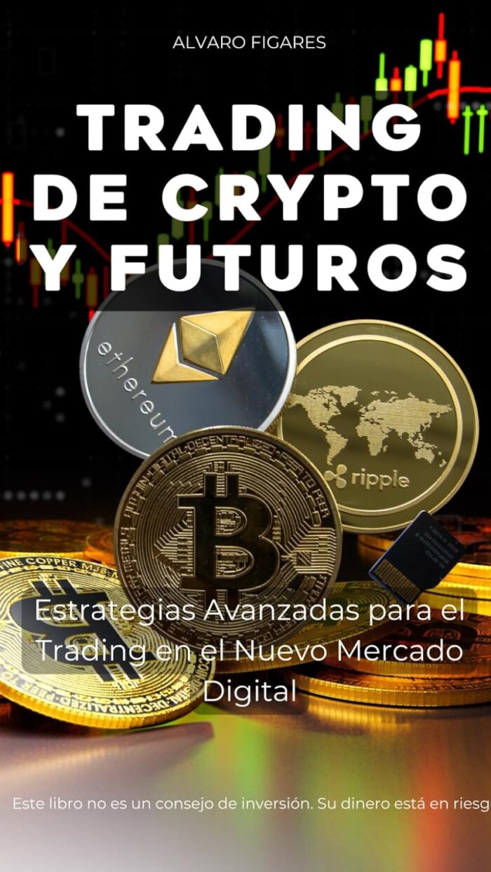 Trading de Crypto y Futuros: Estrategias Avanzadas para el Trading en el Nuevo Mercado Digital