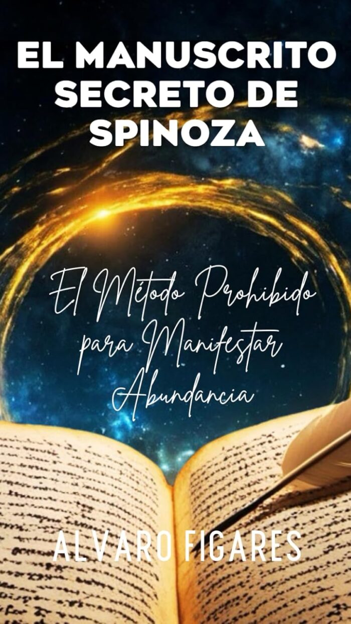 El Manuscrito Secreto de Spinoza: El Método Prohibido para Manifestar Abundancia